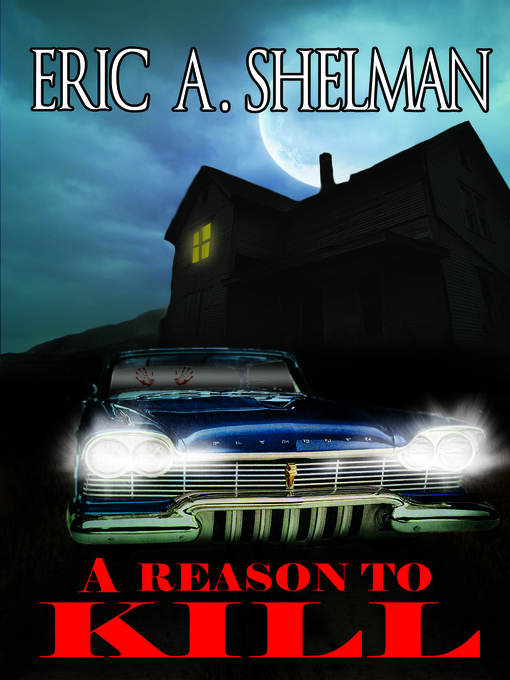 Title details for A Reason to Kill by Eric A. Shelman - Available